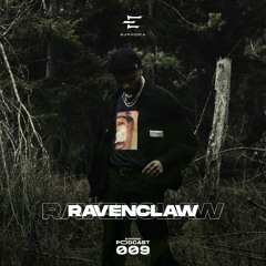 Ravenclaw - Euphoria Podcast 009