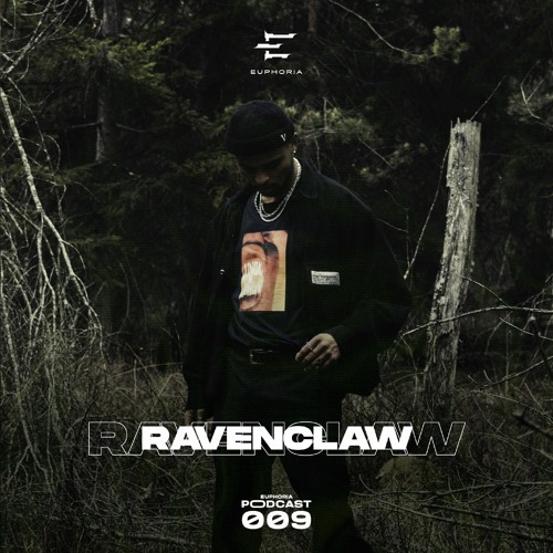 Ravenclaw - Euphoria Podcast 009