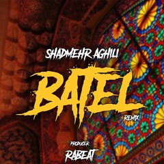 Shadmehr Aghili - Baatel (REMIX BY Rabeat)