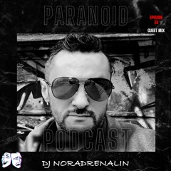 Paranoid [Podcast - Guest mix #38] DJ NORADRENALIN