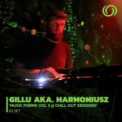 GILLU AKA. HARMONIUSZ 'Music Forms Vol 3 @ Chill Out Sessions' | 02/26/2023