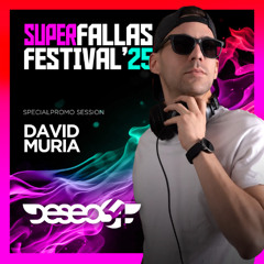 DAVID MURIA @ SUPER FALLAS FESTIVAL '25 para Deseo 54 Valencia