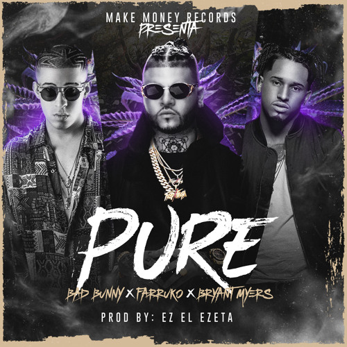 Pure (feat. Bad Bunny, Bryant Myers, DJ Luian & EZ El Ezeta)