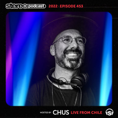 CHUS | LIVE FROM CHILE | Stereo Productions Podcast 453