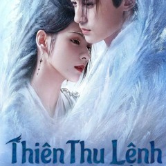 XEM^PHIM,!] ▷ Thiên Thu Lệnh Tập 12,13,14, Vietsub thuyet Minh
