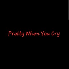 Pretty When You Cry Cover