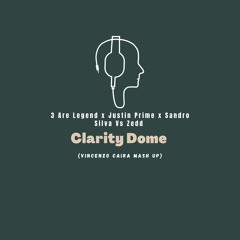 3 Are Legend x Justin Prime x Sandro Silva Vs Zedd - Clarity Dome (Vincenzo Caira Mash Up)