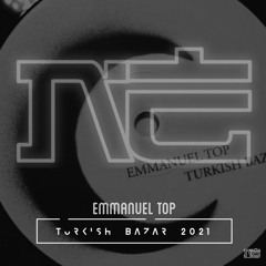 Emmanuel Top - Turkish Bazar (Noxious Element Remix)