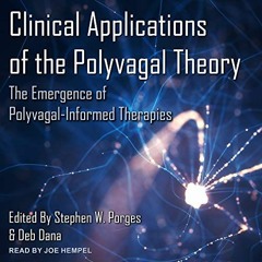 GET KINDLE PDF EBOOK EPUB Clinical Applications of the Polyvagal Theory: The Emergenc