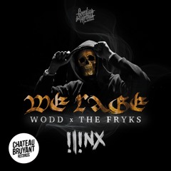 WODD & THE FRYKS - We Rage ( ilinx Remix) [150 Bpm]