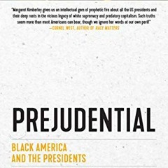 Read PDF EBOOK EPUB KINDLE Prejudential: Black America and the Presidents (Truth to P