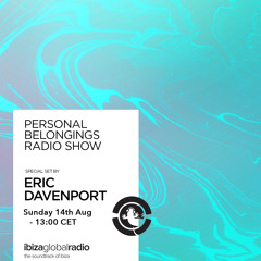 Personal Belongings Radioshow 87 @ Ibiza Global Radio Mixed By Eric Davenport