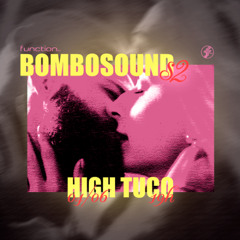 High Tuco | BOMBOSOUND - EP02 @FunctionFm 04.06.2025