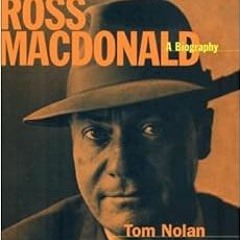 GET PDF 💑 Ross MacDonald : A Biography by Tom Nolan EPUB KINDLE PDF EBOOK