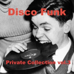 Disco Funk Private Collection Vol.3