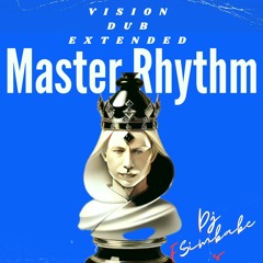 Master Rhythm  Vision Dub Extended  Dj Simbabe