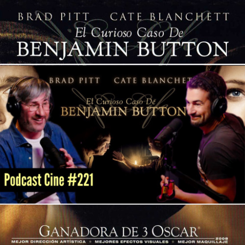 El curioso caso de Benjamin Button | ¿Un cuento de hadas o una maldición? | #Podcast #CIne #221