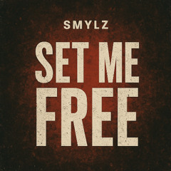 Set me Free - SMYLZ (TECH HOUSE)