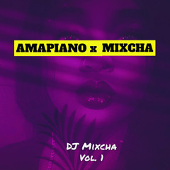 AMAPIANO x MIXCHA: vol. 1