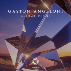 UDES010 Gaston Angeloni - Astral Plane [SINGLE]