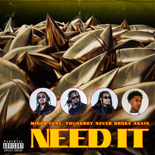 Stream Need It (feat. YoungBoy Never Broke Again) by Migos
