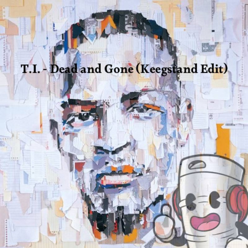 T.I. - Dead and Gone (Keegstand TECH HOUSE Edit)