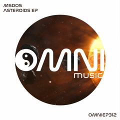 OUT NOW: MSDOS - ASTEROIDS EP (OmniEP312)