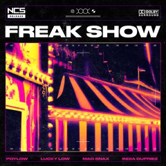 Poylow, Lucky Low & MAD SNAX - Freak Show (feat. India Dupriez) [NCS Release]
