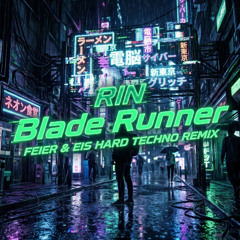 Rin - Bladerunner (FEIER & EIS Hard Techno Remix) -1 Pitch Copyright