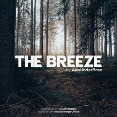 THE BREEZE By AlexUnder Base # 206 [Soundcloud]