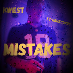 Kwest- Mistakes ft Rav Till x Nic Dudo x ItzJustBrady