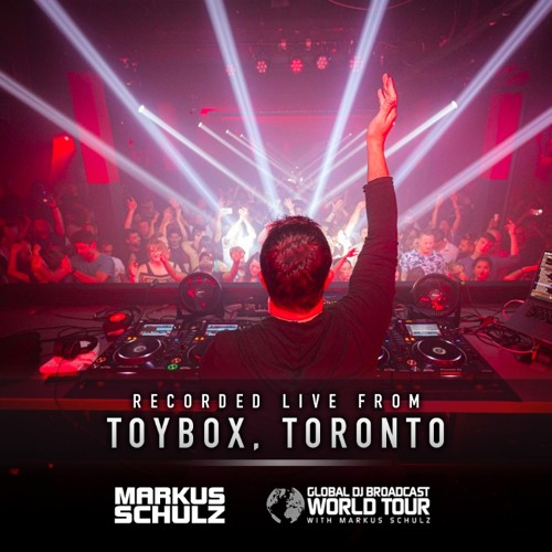 Markus Schulz - Global DJ Broadcast World Tour: Toronto 2022