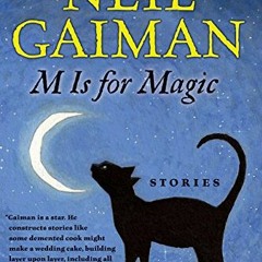READ [KINDLE PDF EBOOK EPUB] M Is for Magic by  Neil Gaiman &  Teddy Kristiansen 💛