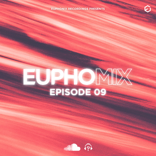 EuphoMIX | Episode 9
