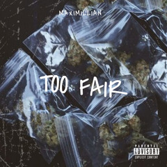 TOO FAIR (Prod. Nextlane Beats)