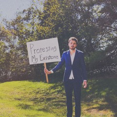 Protesting My Existence (prod. michael harrison)