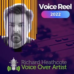 Richard Heathcote Voicereel 2022