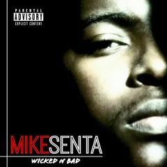 Wicked N Bad - Mike Senta