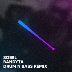 SOBEL - Bandyta (flajuss dnb edit)