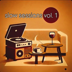 slow sessions vol. 1 - soft and deep downtempo set