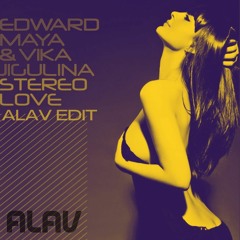 Stereo Love (ALAV Edit)