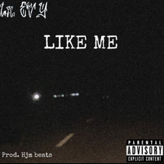 LIL EVY - LIKE ME (PROD. HJM BEATS)