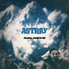 ASTRAY - Avalanche