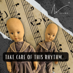 Take care of this rhythm