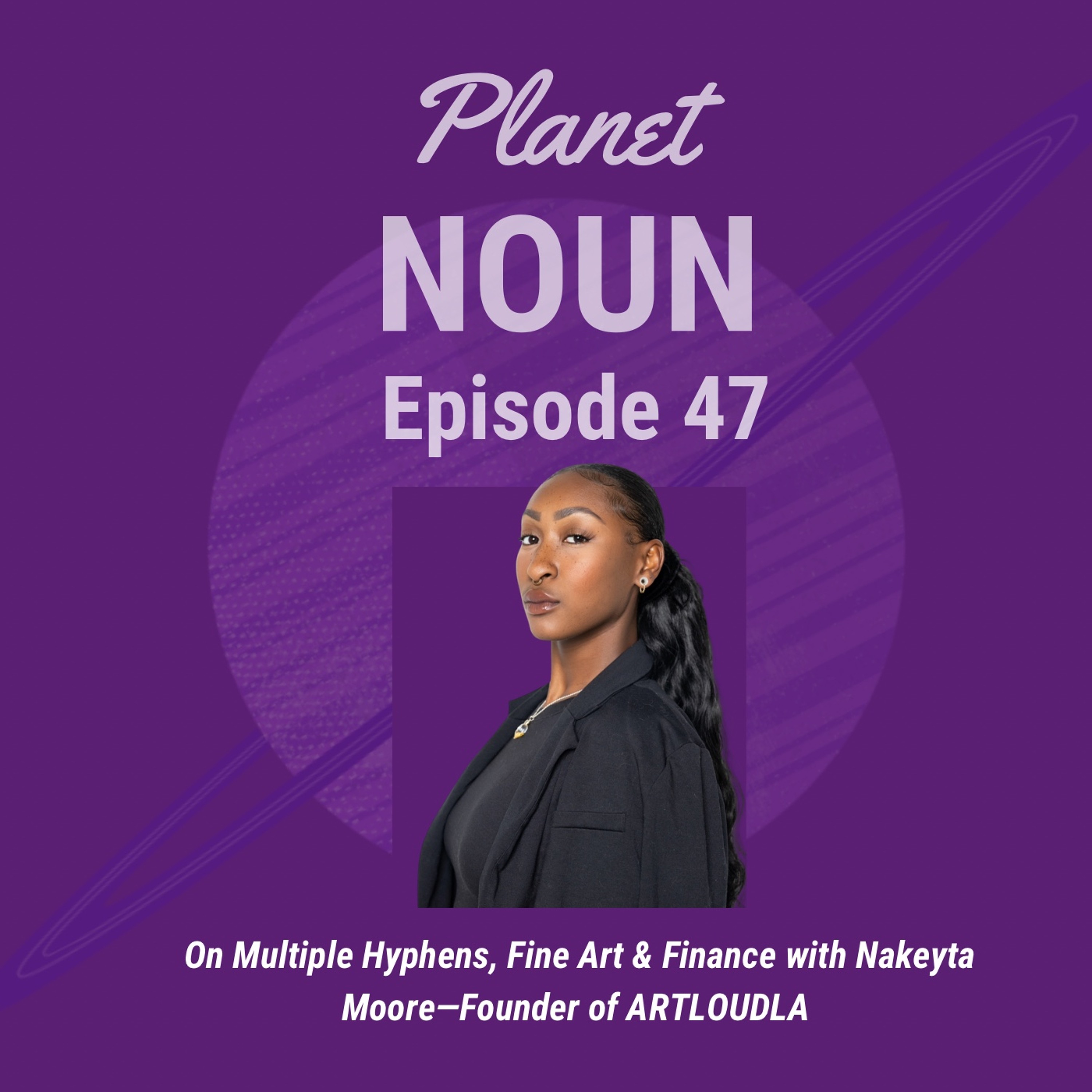 On Multiple Hyphens, Fine Art & Finance with Nakeyta Moore episode artwork