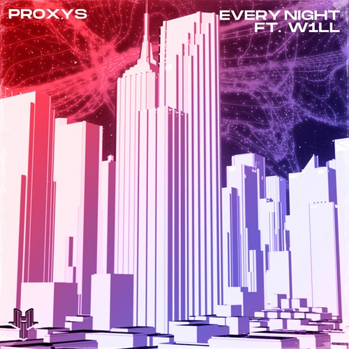 Proxys - Every Night (feat. W1LL)