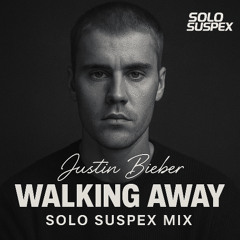 Walking Away (Solo Suspex Remix)