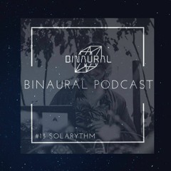 Binaural Podcast #13 Solarythm