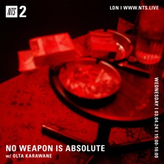 No Weapon Is Absolute by Olta Karawane April 3rd 24