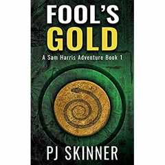 READ ⚡️ DOWNLOAD Fool's Gold (A Sam Harris Adventure Book 1)